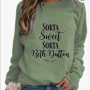 Women's Sorta Sweet Sorta Beth Dutton Sweatshirt Pullover Top Long Sleeve